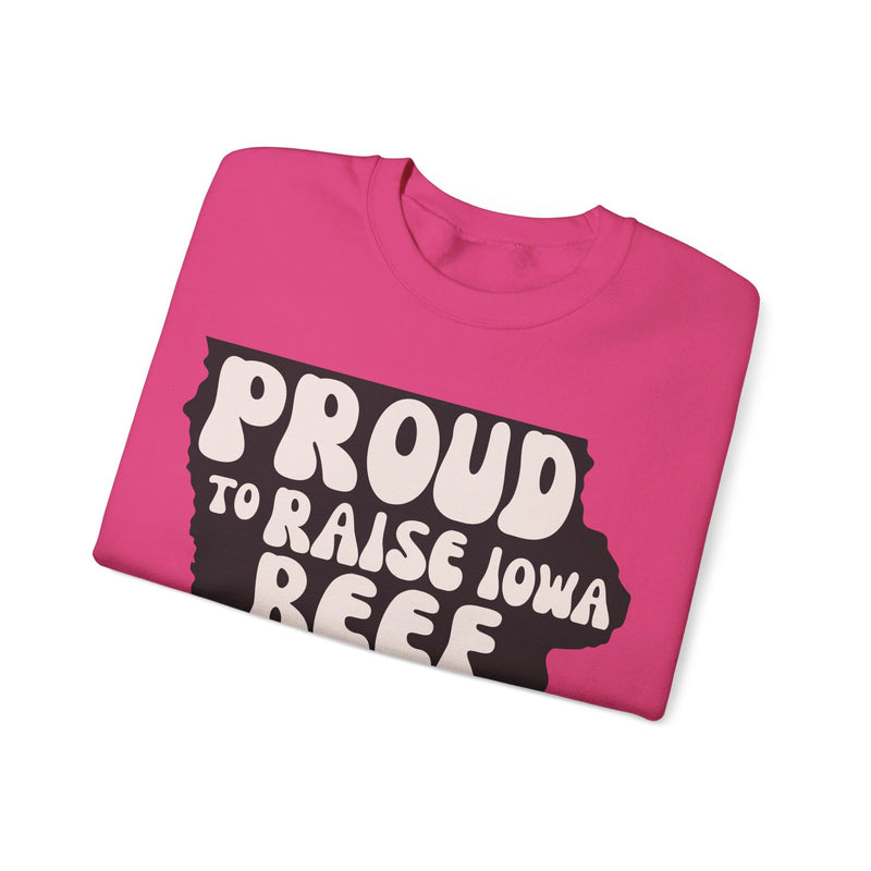 Proud to Raise Iowa Beef- Neutral Sweatshirt