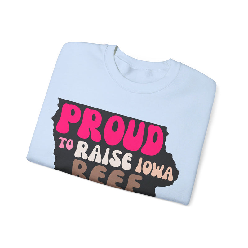 Proud to Raise Iowa Beef Sweatshirt