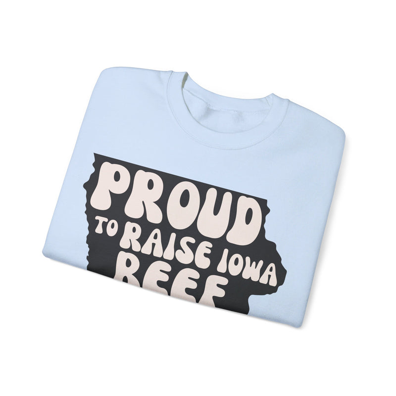 Proud to Raise Iowa Beef- Neutral Sweatshirt