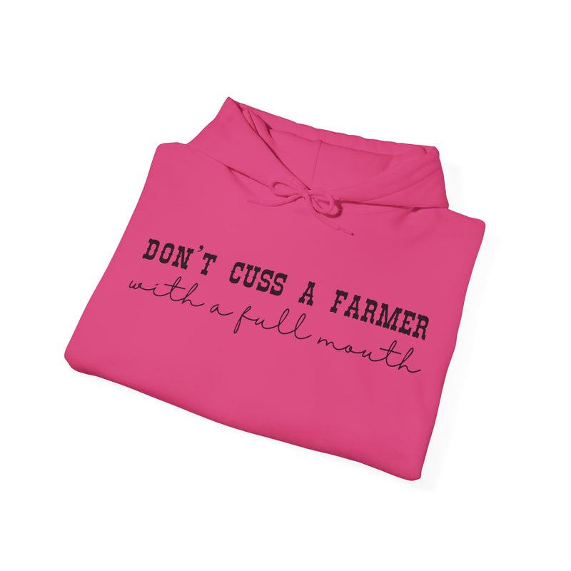 Don't Cuss a Farmer with a Full Mouth Hooded Sweatshirt DAILY DEAL