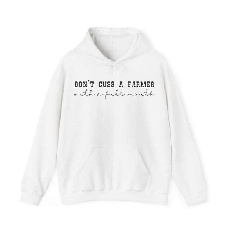 Don't Cuss a Farmer with a Full Mouth Hooded Sweatshirt DAILY DEAL