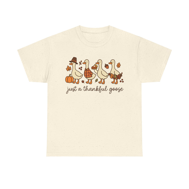 Just A Thankful Goose Tee