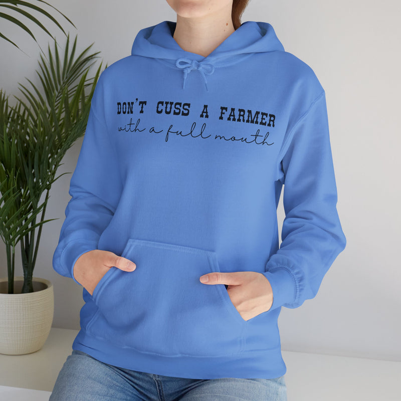 Don't Cuss a Farmer with a Full Mouth Hooded Sweatshirt DAILY DEAL