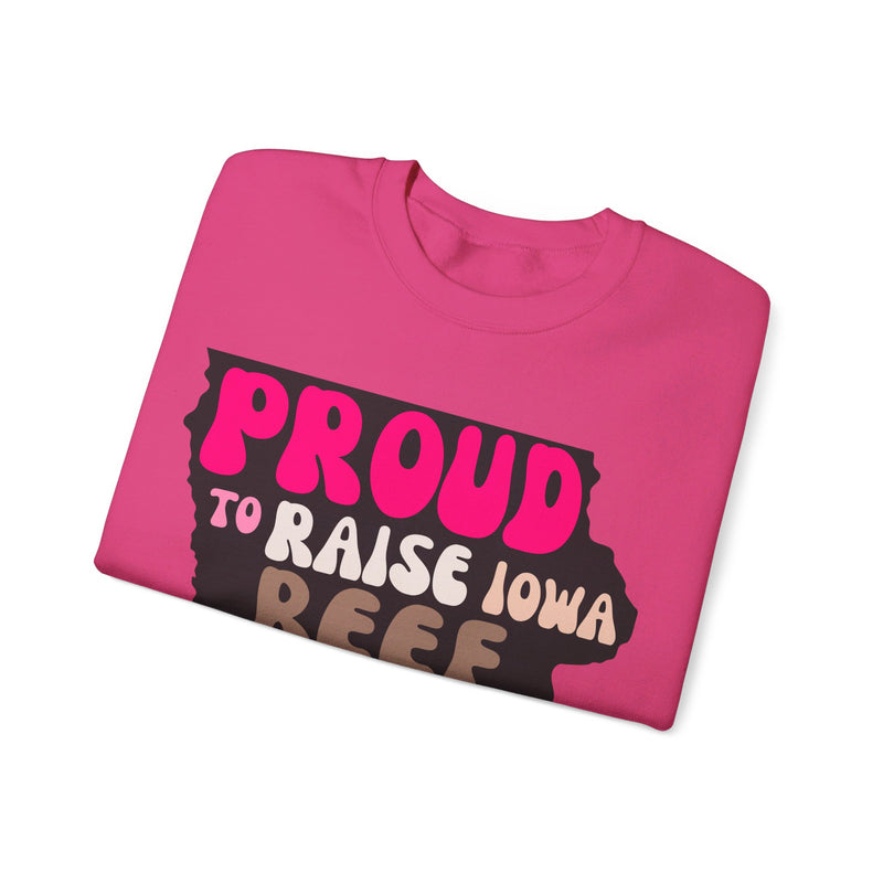 Proud to Raise Iowa Beef Sweatshirt