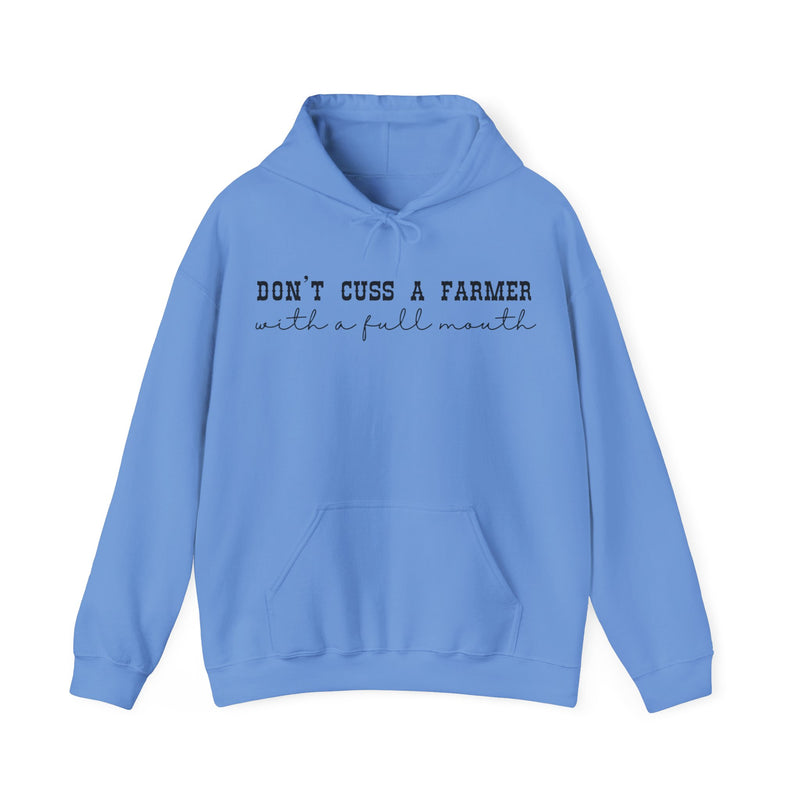 Don't Cuss a Farmer with a Full Mouth Hooded Sweatshirt DAILY DEAL