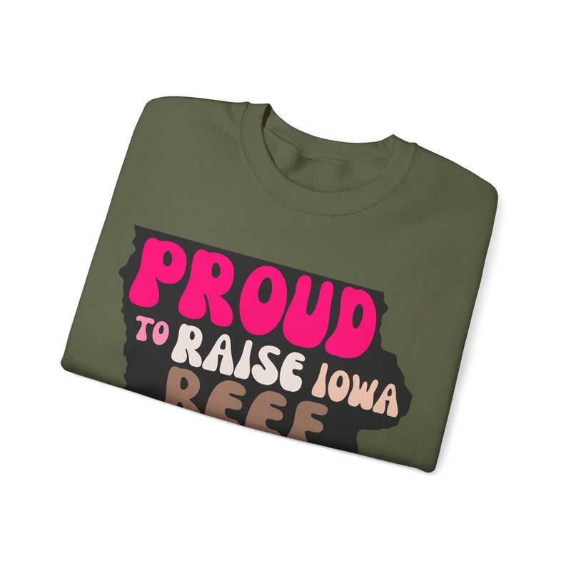 Proud to Raise Iowa Beef Sweatshirt