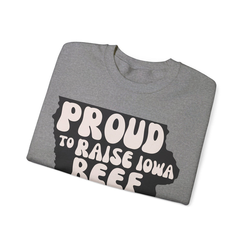 Proud to Raise Iowa Beef- Neutral Sweatshirt