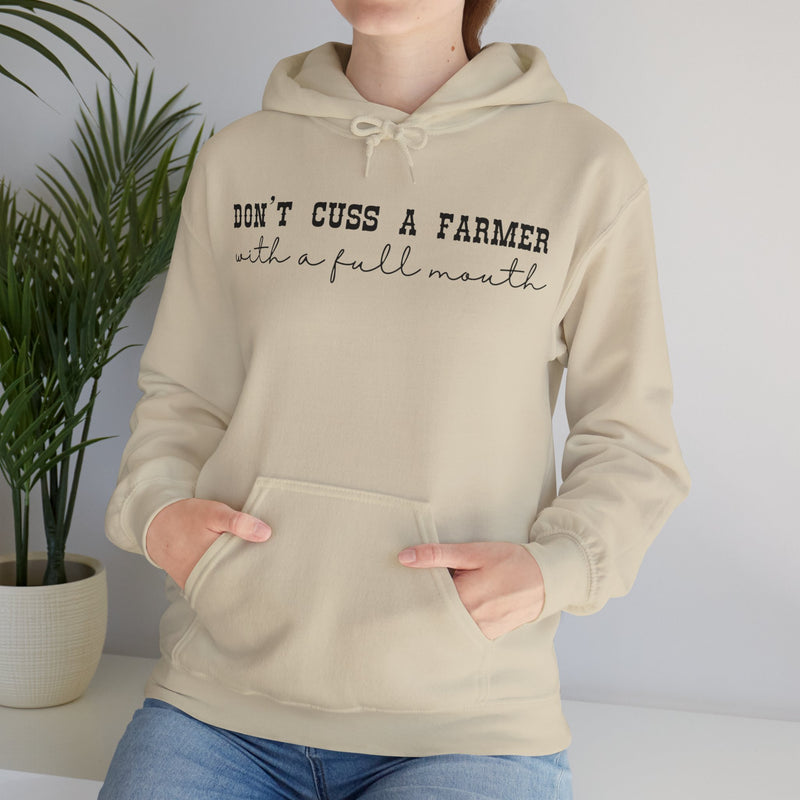 Don't Cuss a Farmer with a Full Mouth Hooded Sweatshirt DAILY DEAL