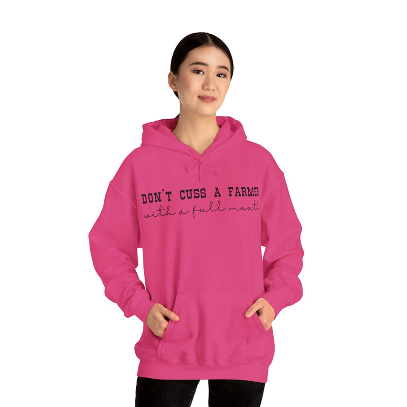 Don't Cuss a Farmer with a Full Mouth Hooded Sweatshirt DAILY DEAL
