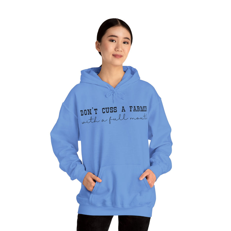 Don't Cuss a Farmer with a Full Mouth Hooded Sweatshirt DAILY DEAL