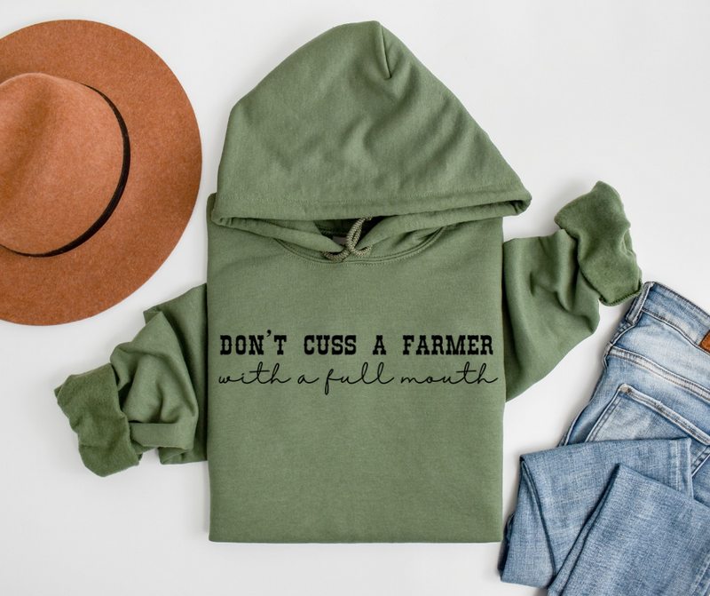 Don't Cuss a Farmer with a Full Mouth Hooded Sweatshirt DAILY DEAL