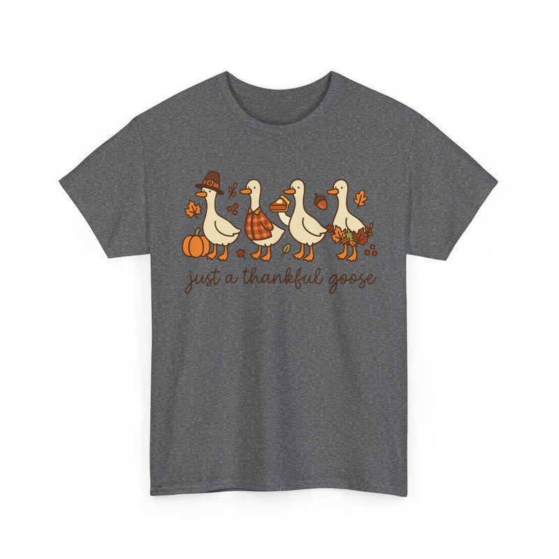Just A Thankful Goose Tee