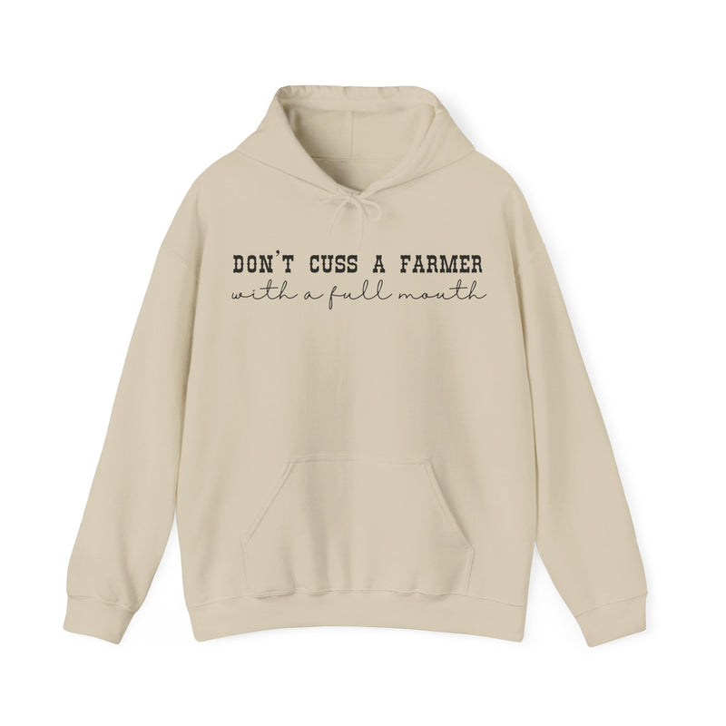 Don't Cuss a Farmer with a Full Mouth Hooded Sweatshirt DAILY DEAL