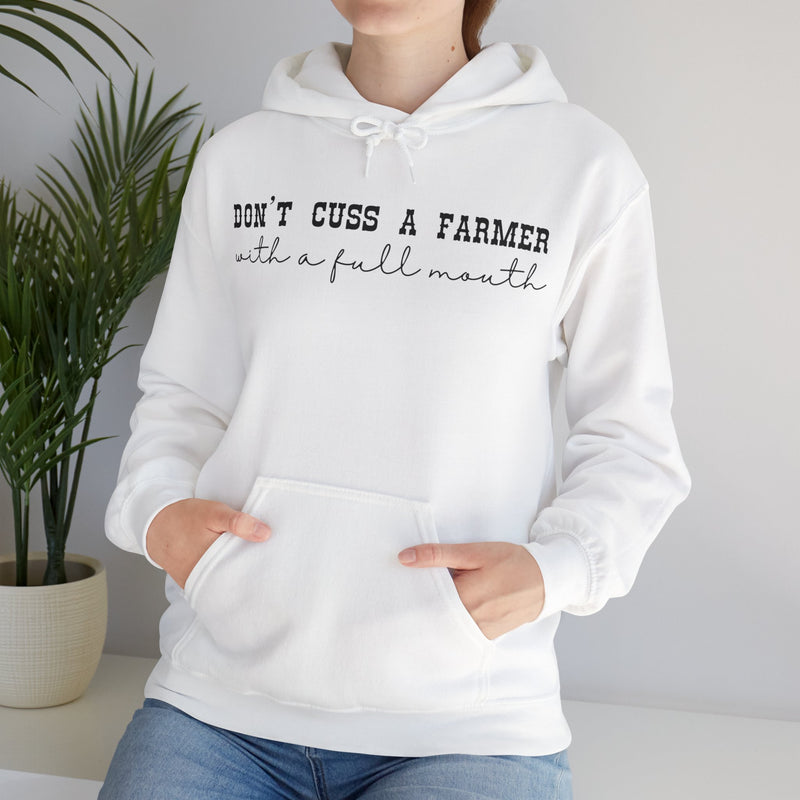Don't Cuss a Farmer with a Full Mouth Hooded Sweatshirt DAILY DEAL