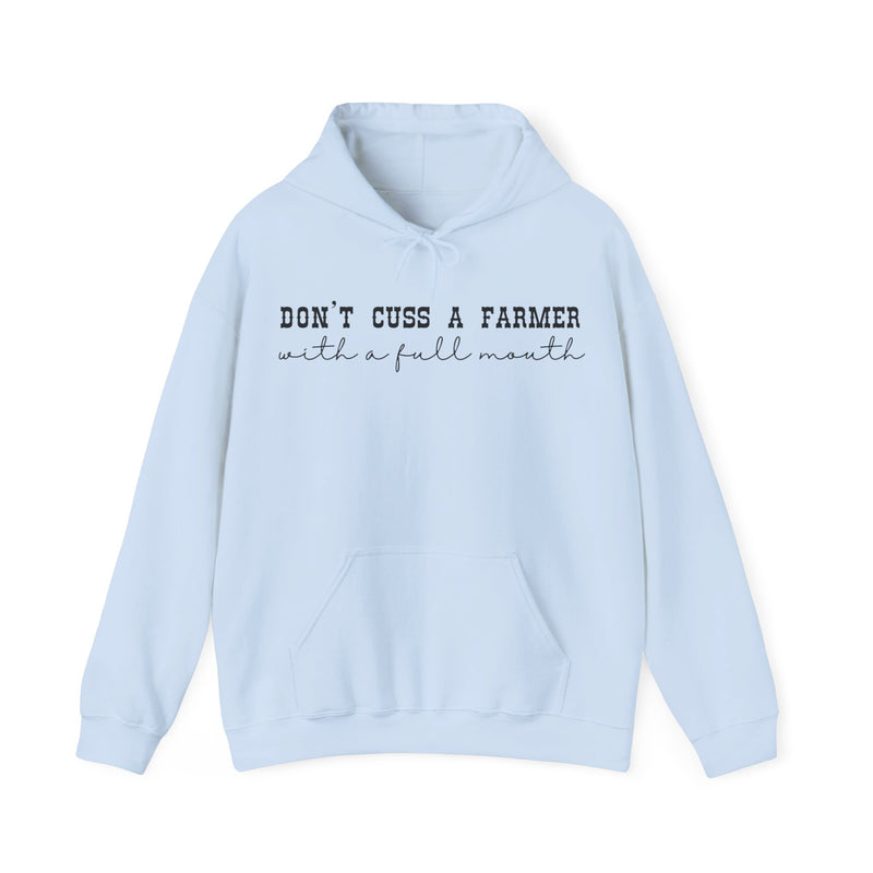 Don't Cuss a Farmer with a Full Mouth Hooded Sweatshirt DAILY DEAL