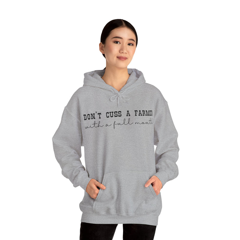 Don't Cuss a Farmer with a Full Mouth Hooded Sweatshirt DAILY DEAL