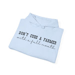 Don't Cuss a Farmer with a Full Mouth Hooded Sweatshirt DAILY DEAL