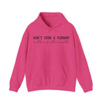 Don't Cuss a Farmer with a Full Mouth Hooded Sweatshirt DAILY DEAL