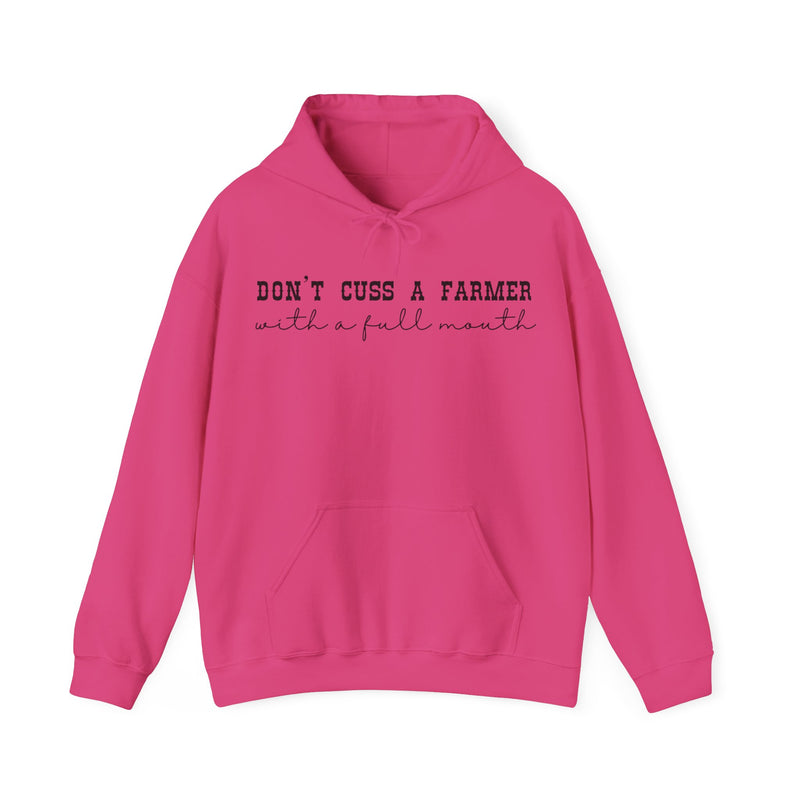 Don't Cuss a Farmer with a Full Mouth Hooded Sweatshirt DAILY DEAL