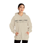 Don't Cuss a Farmer with a Full Mouth Hooded Sweatshirt DAILY DEAL
