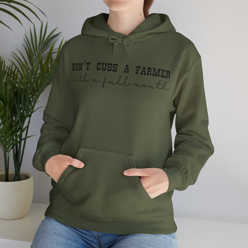 Don't Cuss a Farmer with a Full Mouth Hooded Sweatshirt DAILY DEAL