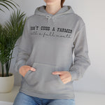 Don't Cuss a Farmer with a Full Mouth Hooded Sweatshirt DAILY DEAL