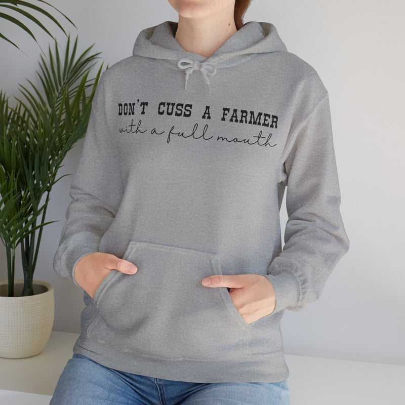 Don't Cuss a Farmer with a Full Mouth Hooded Sweatshirt DAILY DEAL