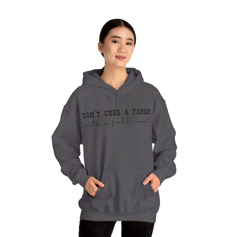 Don't Cuss a Farmer with a Full Mouth Hooded Sweatshirt DAILY DEAL