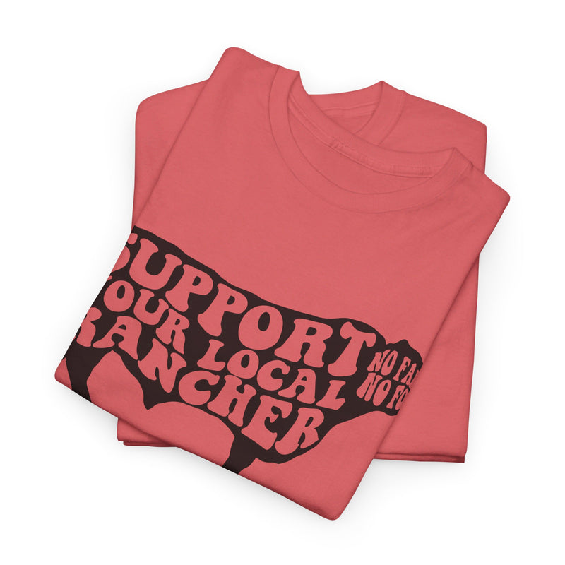 Support Your Local Rancher Tee