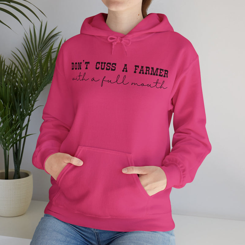 Don't Cuss a Farmer with a Full Mouth Hooded Sweatshirt DAILY DEAL