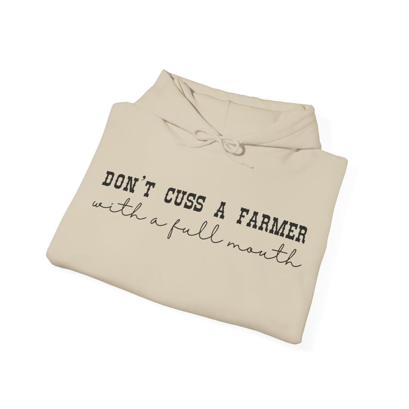 Don't Cuss a Farmer with a Full Mouth Hooded Sweatshirt DAILY DEAL