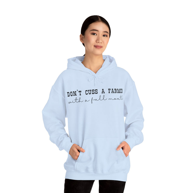 Don't Cuss a Farmer with a Full Mouth Hooded Sweatshirt DAILY DEAL