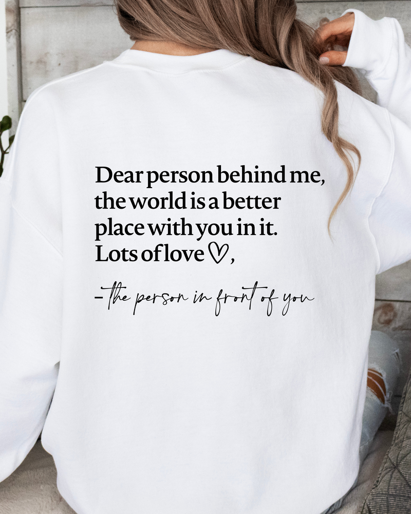 Dear Person Behind Me Sweatshirt