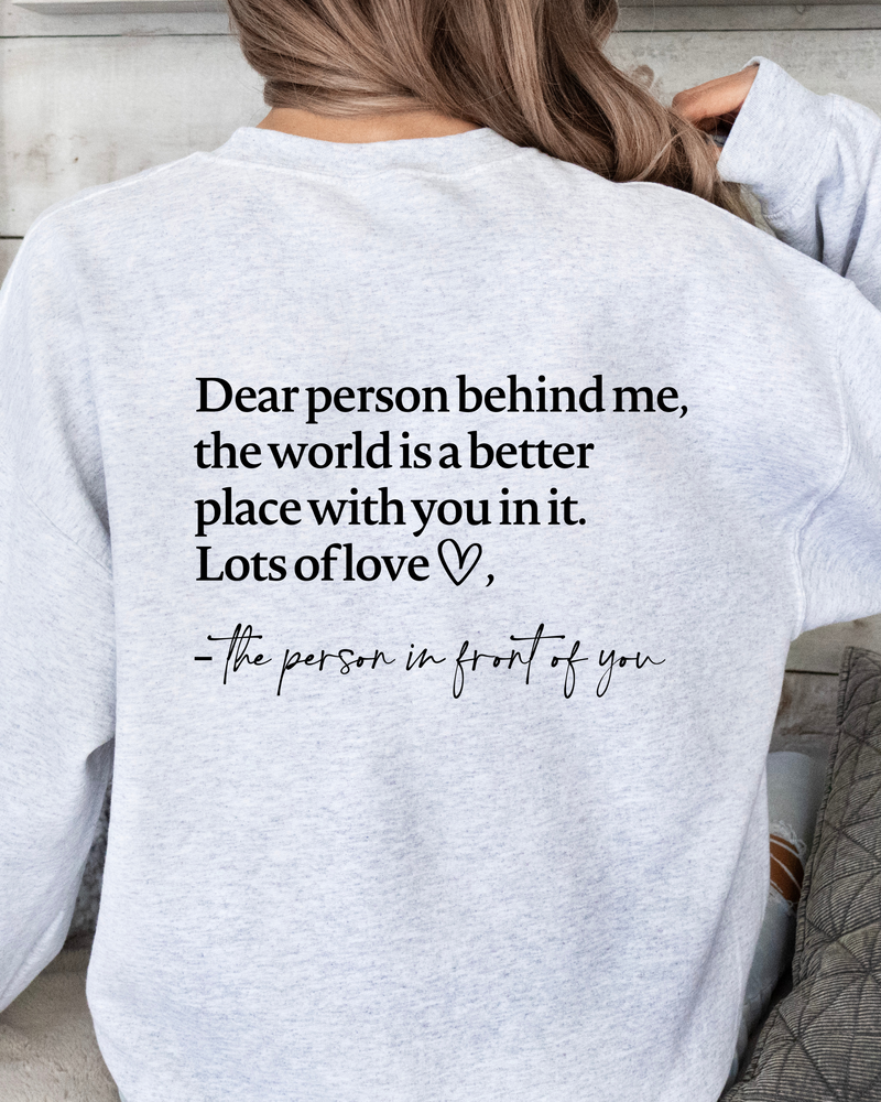 Dear Person Behind Me Sweatshirt